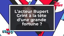 L'acteur Rupert Grint (Harry Potter) à la tête d'une grande fortune ?