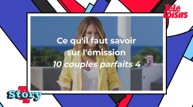 10 Couples Parfaits 4 : ce qu'il faut savoir sur l'émission
