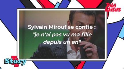 Sylvain Mirouf se confie : "Je n'ai pas vu ma fille depuis un an"