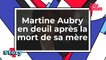 Martine Aubry en deuil après le décès de sa mère