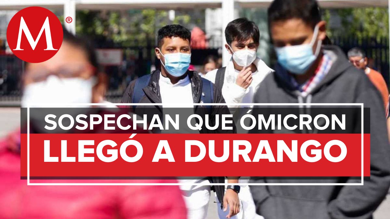 En Durango hay 12 casos sospechosos de variente ómicron