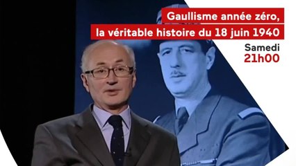 Gaullisme année zéro, la véritable histoire du 18 juin 1940 - 13 juin