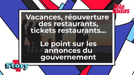 Vacances, réouverture des restaurants, tickets restaurants... le point sur les nouvelles annonces du gouvernement