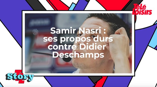 Samir Nasri : ses propos très durs contre Didier Deschamps et certains Bleus