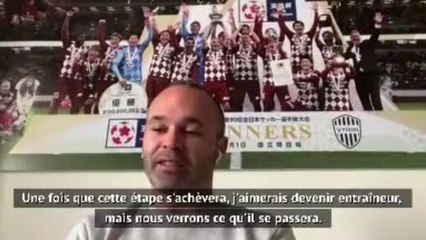 Vissel Kobe - Iniesta: ''J’aimerais devenir entraîneur''