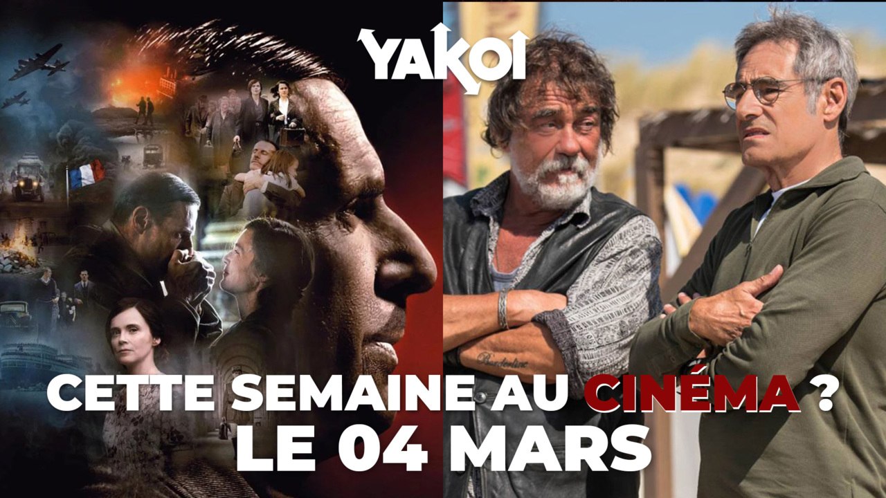Yakoi au cinéma cette semaine ? (du mercredi 4 mars au mardi 10 mars)
