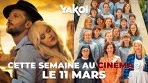 Yakoi au cinéma cette semaine ? (du mercredi 11 mars au mardi 17 mars)