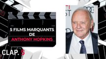 Anthony Hopkins : 5 films marquants de sa carrière