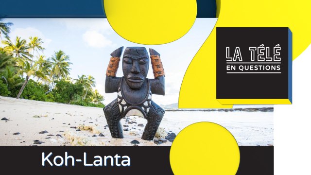 TLQ Pourquoi Koh-Lanta se déroule encore aux Îles Fidji ?
