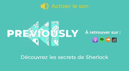 Sherlock se dévoile dans Previously, le podcast de Télé-Loisirs !