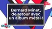 Bernard Minet, de retour avec un album métal !