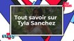 Qui est Tyla Sanchez ?