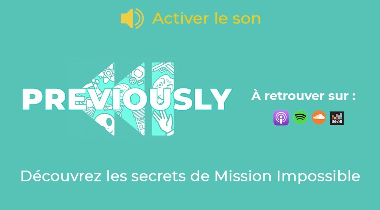 Mission Impossible se dévoile dans Previously, le podcast de Télé-Loisirs !