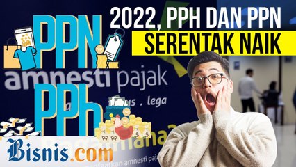 UU HPP berlaku, Ini Daftar Pajak yang Naik Tahun 2022