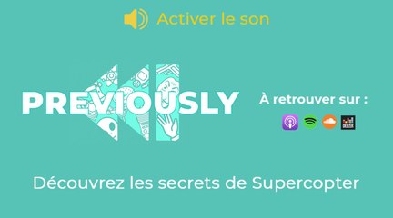 Supercopter se dévoile dans Previously, le podcast de Télé-Loisirs !