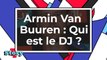 Qui est Armin Van Buuren ?