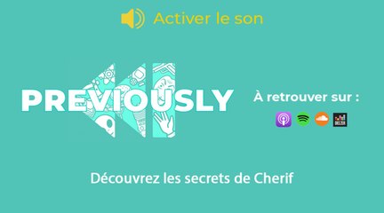 Cherif se dévoile dans Previously, le podcast de Télé-Loisirs !