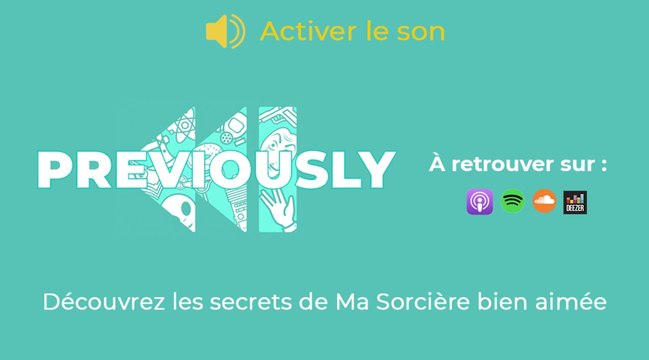 Ma sorcière bien-aimée se dévoile dans Previously, le podcast de Télé-Loisirs !