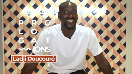 Ladji Doucouré joue les Prolongations