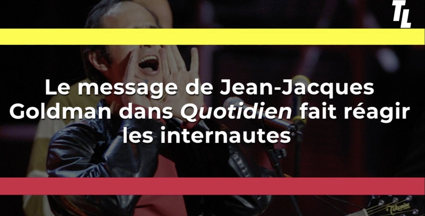 Le message de Jean-Jacques Goldman dans Quotidien fait réagir les internautes