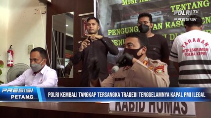 Polri Berhasil Tangkap Pelaku Tenggelamnya Kapal PMI Ilegal Yang Membawa Tenaga Kerja Indonesia Di Diperairan Johor Baru Malaysia