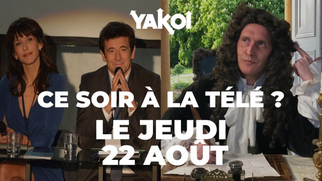 Yakoi à regarder à la télé ce soir (jeudi 22 août) ?