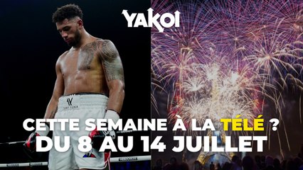 Yakoi à regarder à la télé cette semaine (du lundi 8 au dimanche 14 juillet) ?