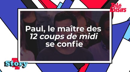 Paul, le maître des 12 coups de midi se confie