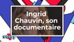 Ingrid Chauvin - Un documentaire sur son aventure pour adopter