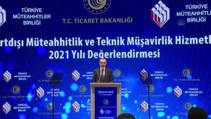 Muş: "Ülkemiz müteahhitlerince bugüne kadar 131 ülkede üstlenilen toplam proje sayısı 11 bin 93'e yükselmiştir"