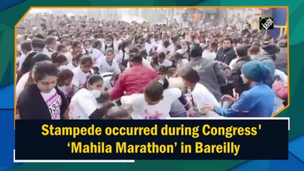 Watch: Stampede occurred during Congress' ‘Mahila Marathon’ in Bareilly