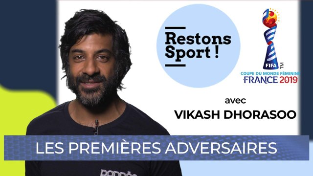 Coupe du monde féminine de football 2019 : notre consultant Vikash Dhorasoo se prononce sur les trois adversaires des Bleues