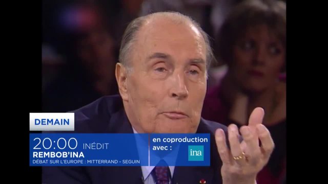 Rembob'Ina : «Aujourd'hui l'Europe» (1992), débat entre François Mitterrand et Philippe Séguin
