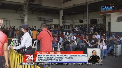 Mga 'di bakunado at nakaka-1st dose pa lang, hindi na bebentahan ng ticket ng isang kumpanya ng bus | 24 Oras
