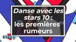 Danse avec les stars 10 - Les premières rumeurs