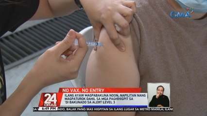 Ilang ayaw magpabakuna noon, napilitan nang magpaturok dahil sa mga paghihigpit sa 'di bakunado sa Alert level 3 | 24 Oras