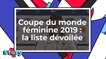 Coupe du monde féminine de football 2019 : voici la liste des 23 joueuses de l’équipe de France sélectionnées