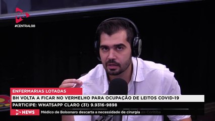 Central 98 | Enfermarias Covid disparam em BH