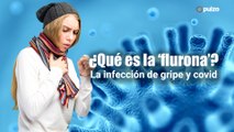 ¿Qué es la ‘flurona’? La infección de gripe y covid | Pulzo