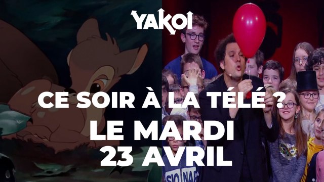 Yakoi à regarder à la télé ce soir (mardi 23 avril) ?