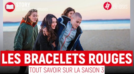 Les Bracelets rouges (TF1) : date, casting, intrigues… Toutes les infos sur la saison 3