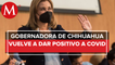 Maru Campos, gobernadora de Chihuahua, da positivo a covid-19