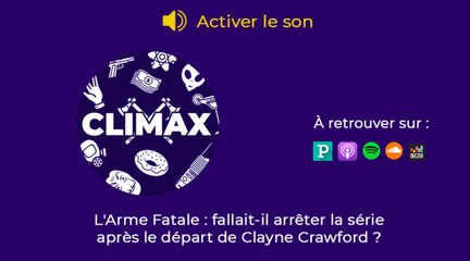 Climax. L'arme fatale : fallait-il arrêter la série après le renvoi de Clayne Crawford ?
