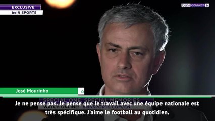 Mourinho : "Entraîner une sélection, qui sait?"