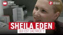 Sheila Eden - Qui est l'actrice ?