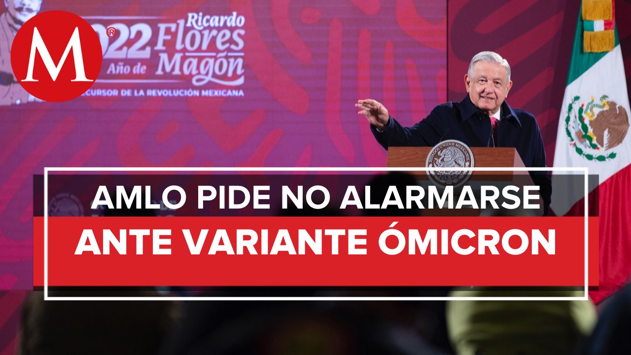 Que no infundan miedo: AMLO sobre casos de variante ómicron