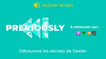 Dexter se dévoile dans Previously, le podcast de Télé-Loisirs !