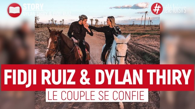 Dylan Thiry & Fidji Ruiz : le couple se confie