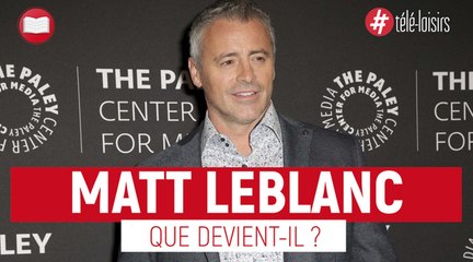 Matt LeBlanc - Que devient l'acteur (Friends) ?