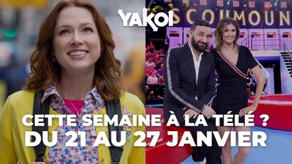 Yakoi à regarder à la télé cette semaine (du lundi 21 au dimanche 27 janvier) ?